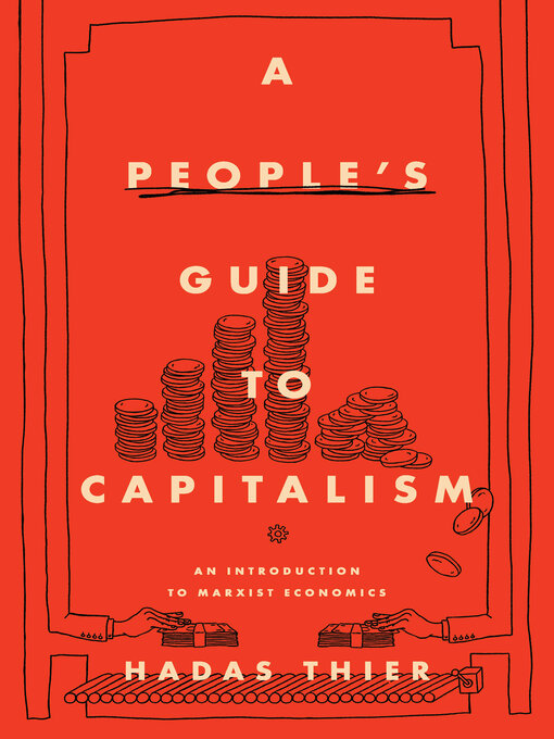 Title details for A People's Guide to Capitalism by Hadas Thier - Wait list